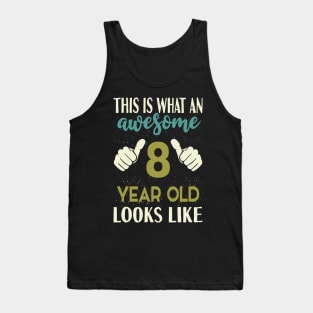 This is What an Awesome 8 Year Old Looks Tank Top